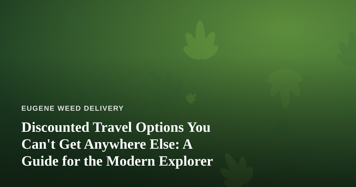 Discounted Travel Options You Can’t Get Anywhere Else: A Guide for the Modern Explorer
